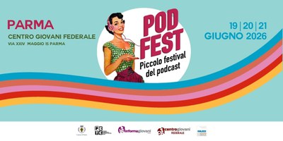 PodFest 2026: a Parma tre giorni per scoprire il meglio del podcast italiano