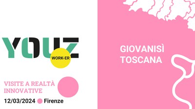 GiovaniSì Toscana: visite a realtà innovative | Firenze - YOUZ WORK-ER