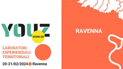 Due giorni di laboratori esperienziali territoriali | Ravenna - YOUZ WORK-ER