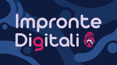 Al via le iscrizioni alla 6ª edizione di IMPRONTE DIGITALI, il progetto formativo sui linguaggi digitali rivolto ai giovani tra i 16 e i 19 anni