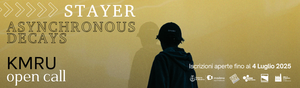 Stayer/Asynchronous Decays - Residenza artistica